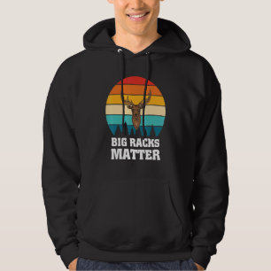 Big Racks Matter Deer Hunting Hunting Hoodie