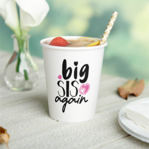 Big Sis Again Paper Cups