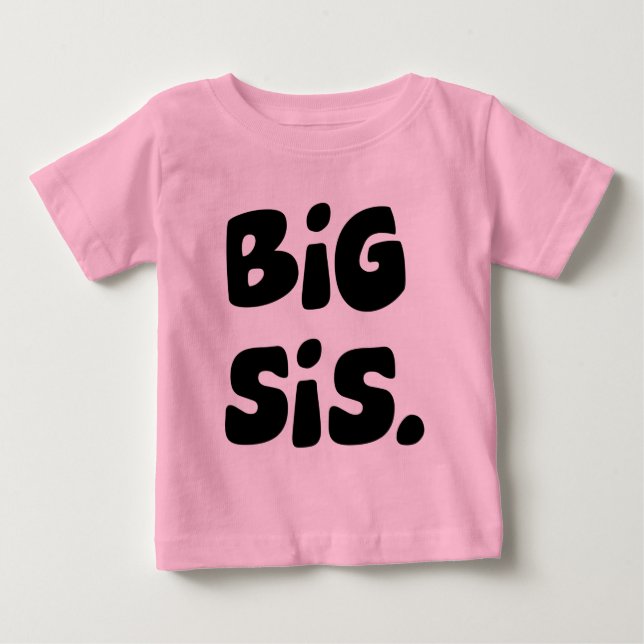 Big Sis Baby T-Shirt (Front)