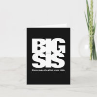 Big Sis: Chronologically Gifted Since [Year]