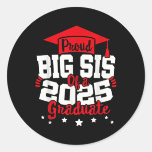 Big Sis Of A 2025 Graduate Cl Senior Graduation Gr Classic Round Sticker
