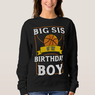 Big Sis Of The Birthday Baller Basketball Bday Par Sweatshirt