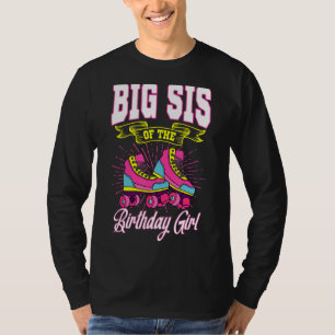 Big Sis Of The Birthday Girl Roller Skates Bday Sk T-Shirt