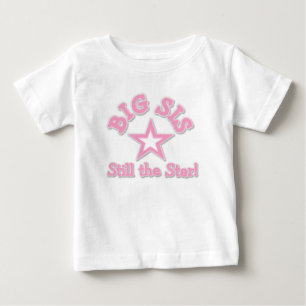 Big Sis Still the Star Baby T-Shirt