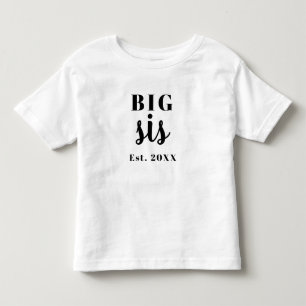 Big Sis Year Toddler T-Shirt