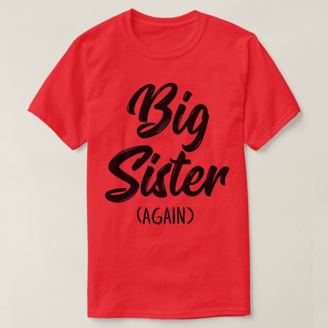 Big Sister Again  For Girls Kids Toddler Gift Big  T-Shirt (Design Front)