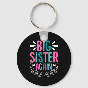 Big Sister Again Girls Sibling Announcement Funny Key Ring
