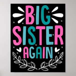 Big Sister Again Girls Sibling Announcement Funny  Poster