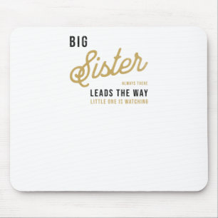Big Sister Always There. Leads The Way.1 Mouse Mat