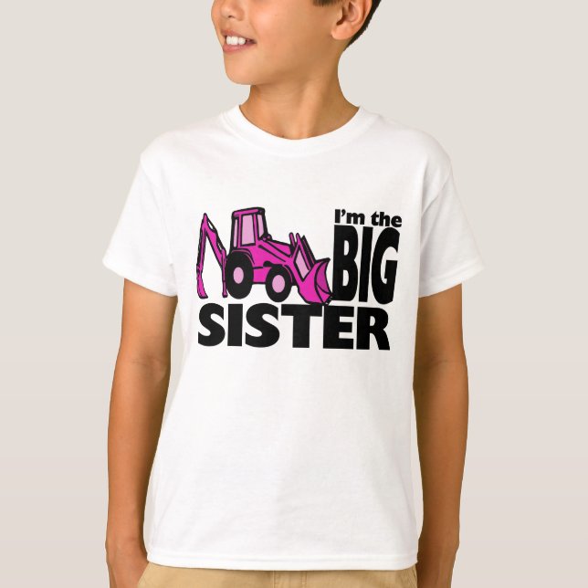 Big Sister Backhoe T-Shirt (Front)