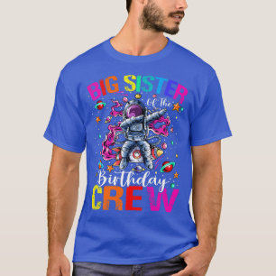 Big Sister Birthday Crew Astronaut Space Planets T-Shirt