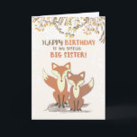Big Sister Birthday Foxes, Leaves on Branches Card<br><div class="desc">A wonderful Birthday card for a wornderful Big Sister who loves animals. Let these sweet brown and white foxes with leaves on branches,  help you to send your best wishes on such a special day.</div>