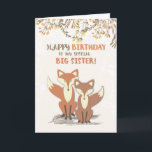 Big Sister Birthday Foxes, Leaves on Branches Card<br><div class="desc">A wonderful Birthday card for a wornderful Big Sister who loves animals. Let these sweet brown and white foxes with leaves on branches,  help you to send your best wishes on such a special day.</div>