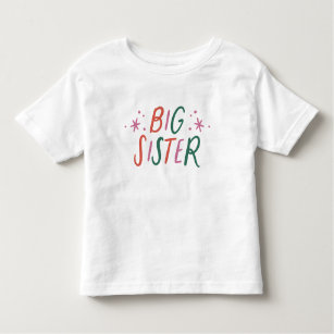  Big Sister Colourful Bright Red and Green Type Toddler T-Shirt