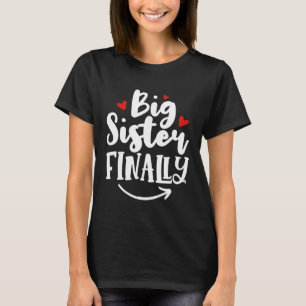 Big Sister Finally Heart Big Sister Promoted to Bi T-Shirt