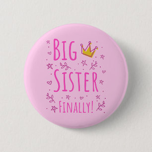 Big Sister Finally III 6 Cm Round Badge