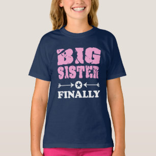 Big Sister Finally Older Sister Gift T-Shirt