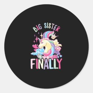 Big Sister Finally Unicorn Sibling Newborn For Gir Classic Round Sticker
