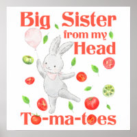 Big Sister from My Head to My Tomatoes Pun