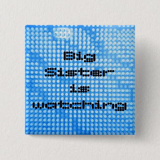 Big Sister is watching. Square blue button