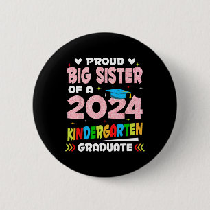 Big Sister Of 2024 Kindergarten Graduate Graduatio 6 Cm Round Badge