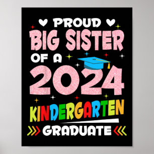 Big Sister Of 2024 Kindergarten Graduate Graduatio Poster