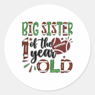 Big Sister Of The 1 Year Old Footll 1st Year Down Classic Round Sticker