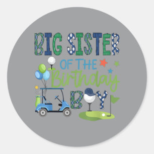Big Sister Of The Birthday Boy Hole In One Golf Classic Round Sticker