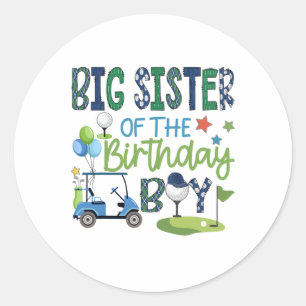 Big Sister Of The Birthday Boy Hole In One Golf Sp Classic Round Sticker