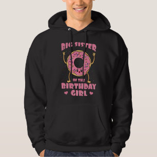 Big Sister Of The Birthday Girl Donut Bday Party S Hoodie