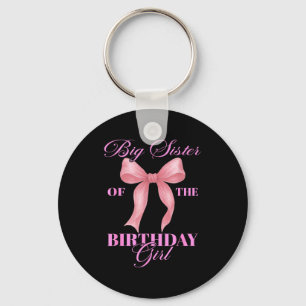 Big Sister Of The Birthday Girl Family Nk Coquette Key Ring