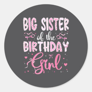 Big Sister Of The Birthday Girl Matching Nk Coquet Classic Round Sticker