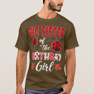 Big Sister Of The Birthday GirlFamily Ladybug Birt T-Shirt