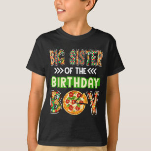 Big sister of the boy birthday boy pizza lover T-Shirt