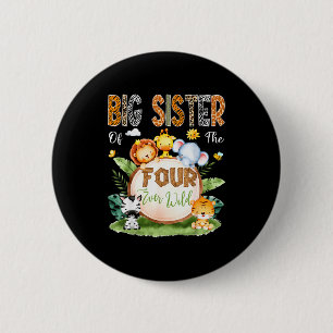 Big Sister Of The Four Ever Wild Safari 4th Birthd 6 Cm Round Badge