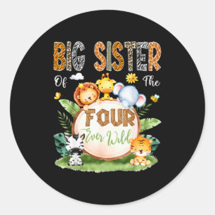 Big Sister Of The Four Ever Wild Safari 4th Birthd Classic Round Sticker