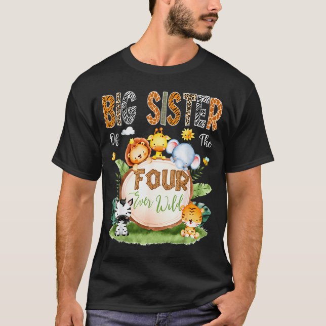 Big Sister Of The Four Ever Wild Safari 4th Birthd T-Shirt (Front)
