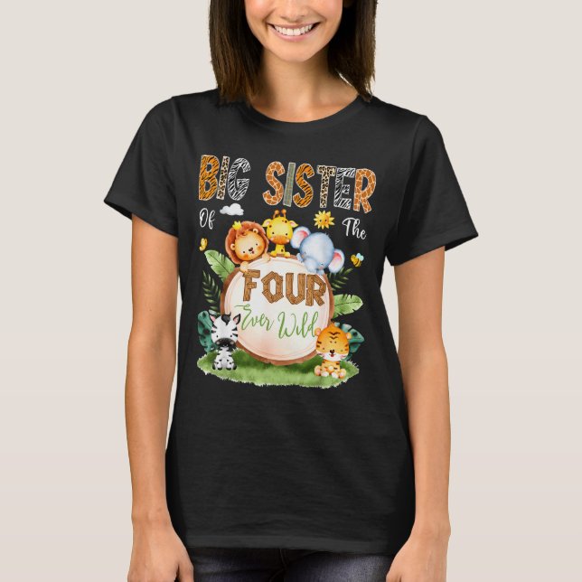 Big Sister Of The Four Ever Wild Safari 4th Birthd T-Shirt (Front)