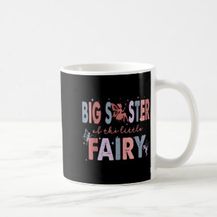 Big Sister of The Little Fairy First Birthday Girl Coffee Mug