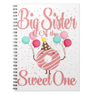 Big Sister Of The Sweet One Family Matching 1st Notebook
