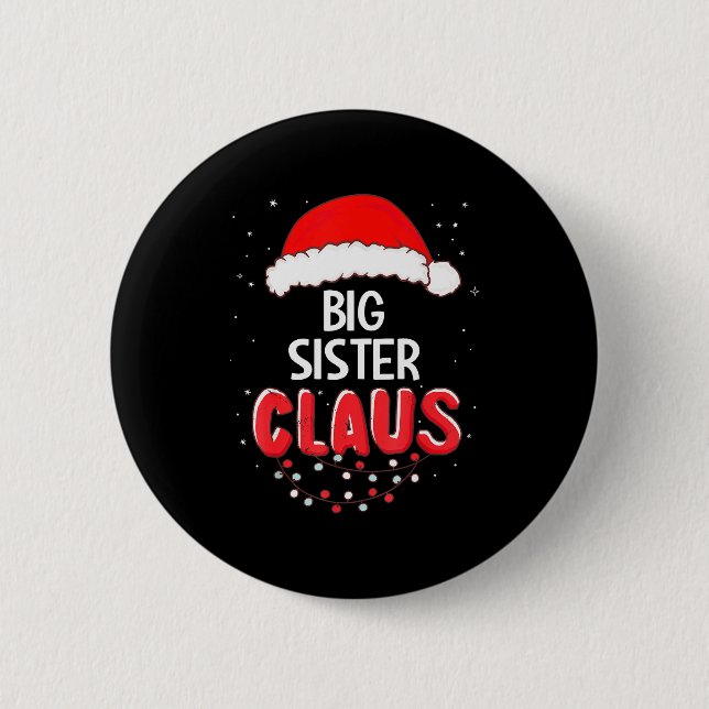 Big Sister Santa Claus Christmas Matching Costume  6 Cm Round Badge (Front)