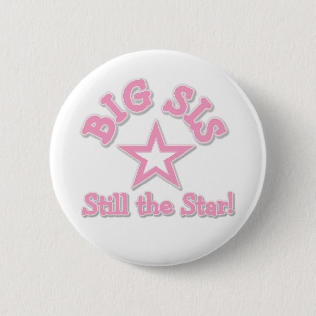 Big Sister Still the Star 6 Cm Round Badge (Front)