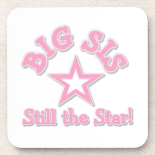 Big Sister Still the Star Gifts Coaster