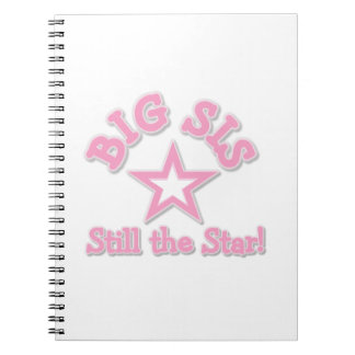 Big Sister Still the Star Gifts Notebook