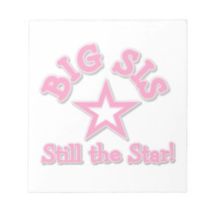 Big Sister Still the Star Gifts Notepad