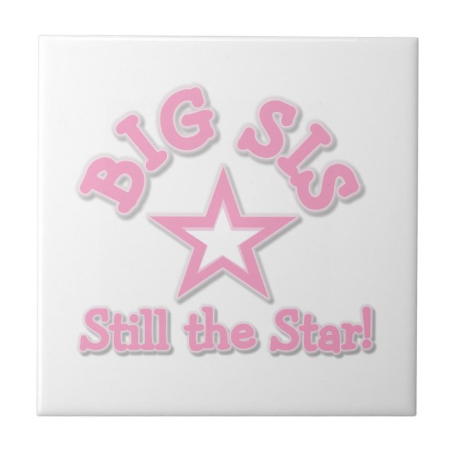 Big Sister Still the Star Gifts Tile (Front)