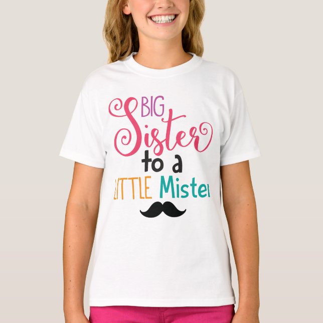 Big Sister To A Little Mister Kids T Shirt (Front)