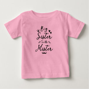 Big Sister To A Little Mister, pregnancy reveal Baby T-Shirt