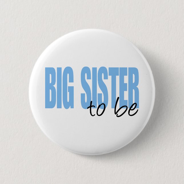 Big Sister To Be (Blue Block Font) 6 Cm Round Badge (Front)