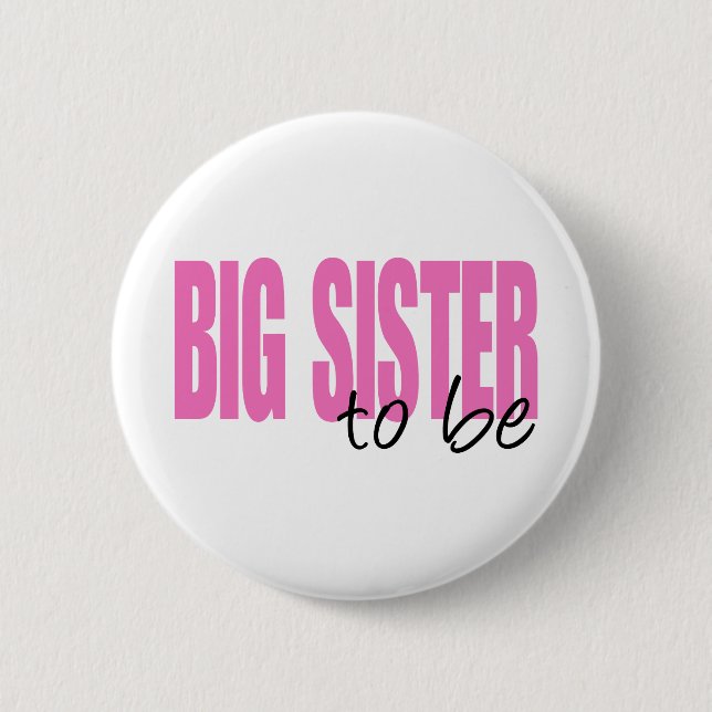 Big Sister To Be (Pink Block Font) 6 Cm Round Badge (Front)